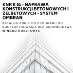 KNR K-01 Naprawa konstrukcji betonowych i żelbetowych - System OMBRAN 