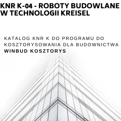 Katalog z serii K - KNR K-04 Roboty budowlane w technologii Kreisel  KOPRIN do programu do kosztoeysowania WINBUD Kosztorys