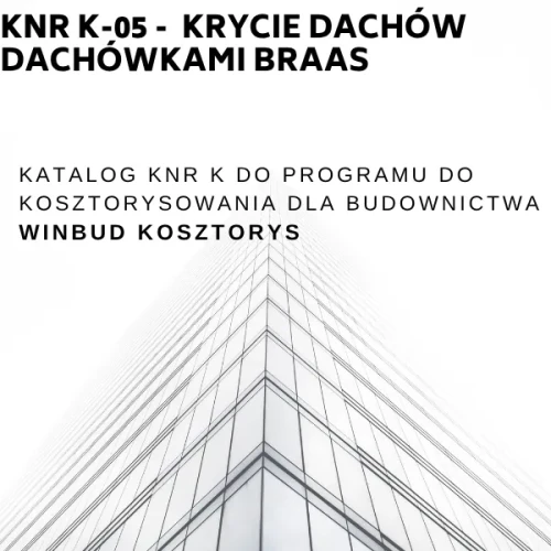 KNR K-05 Krycie dachów dachówkami BRAAS Katalog z serii K - KOPRIN do programu do kosztorysowania WINBUD Kosztorys