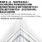 KNR K-11 Naprawa i ochrona powierzchni konstrukcji betonowych i żelbetowych - system MC-Bauchemie 