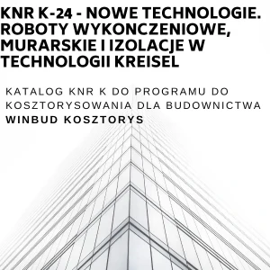 KNR K-24 -Nowe technologie. Roboty wykonczeniowe, murarskie i izolacje w technologii Kreisel (wyd.I 2007r)
